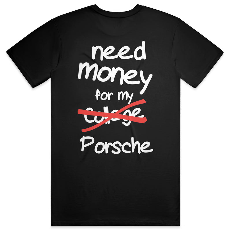 Need Money For Porsche (College Edition)